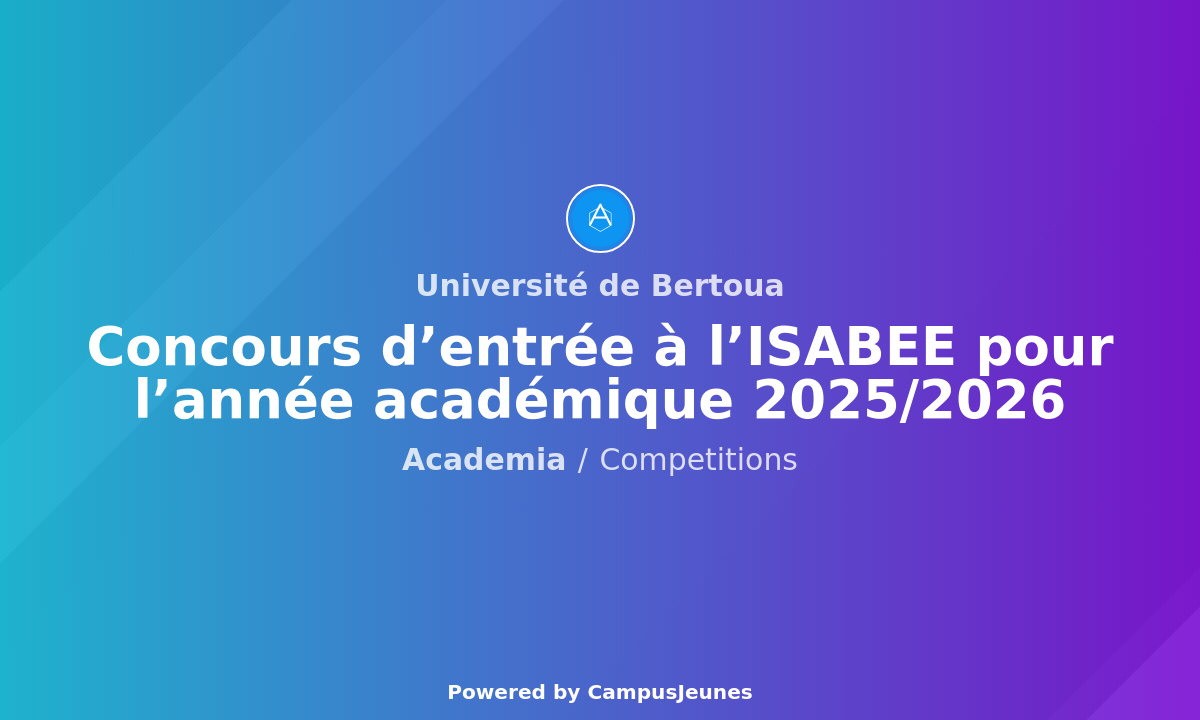 Concours d'entrée au cycle de Licence en Sciences de l'Ingénieur et d'Ingénieur/Expert de l'ISABEE