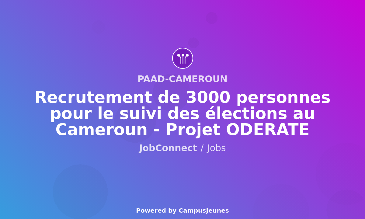 Recrutement de 3000 personnes pour le suivi des élections au Cameroun - Projet ODERATE