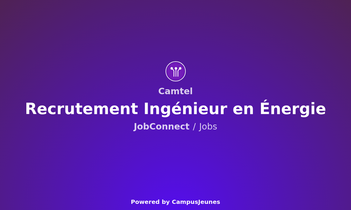 Recrutement Ingénieur en Énergie chez Camtel