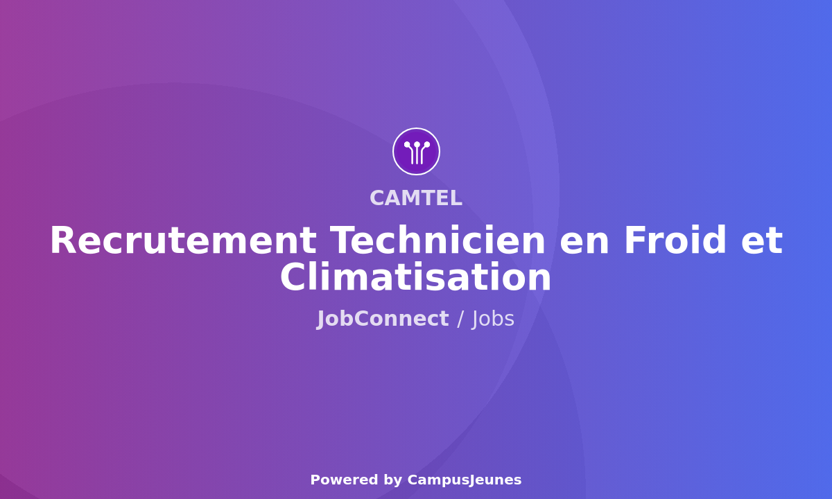 Recrutement Technicien en Froid et Climatisation chez Camtel