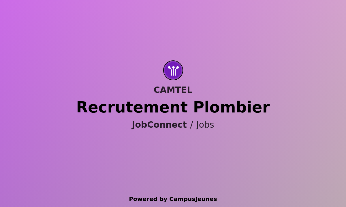Recrutement Plombier chez Camtel
