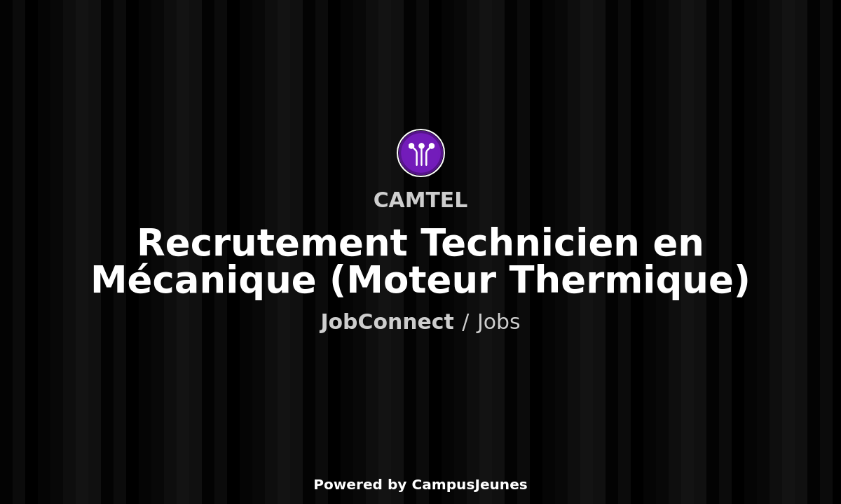 Recrutement Technicien en Mécanique (Moteur Thermique) chez Camtel