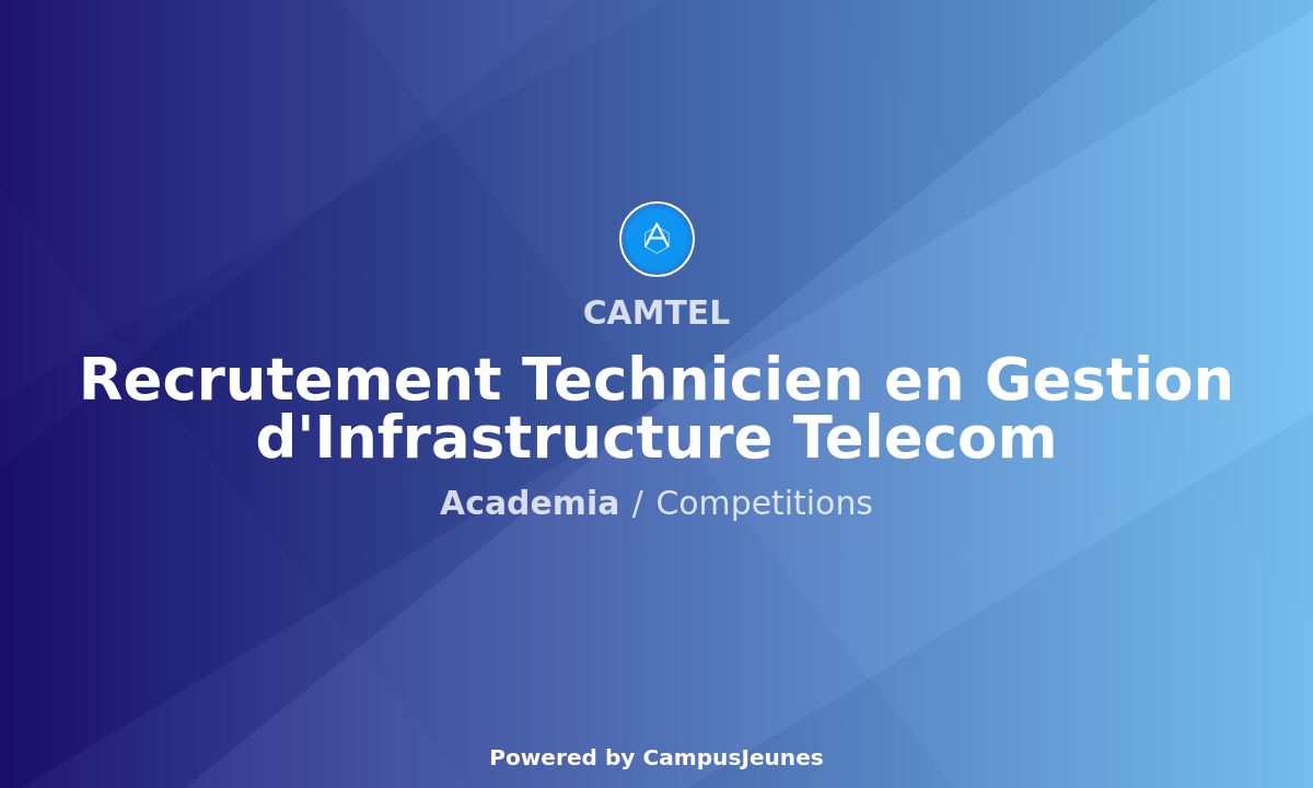 Recrutement Technicien en Gestion d'Infrastructure Telecom chez CAMTEL