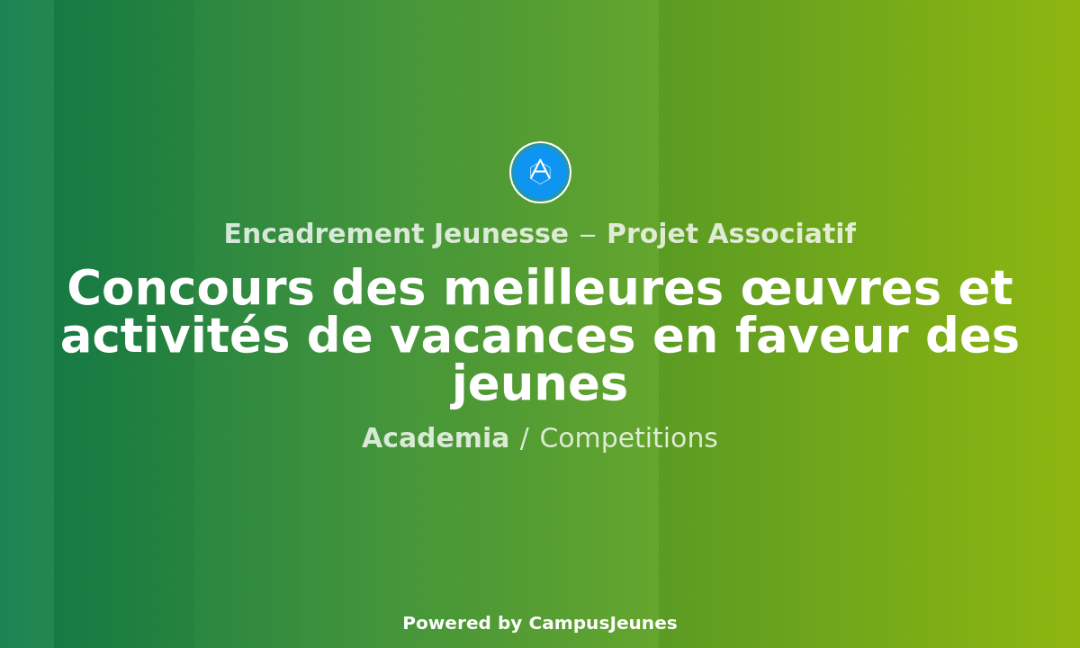 Concours national des meilleures œuvres et activités de vacances en faveur des jeunes