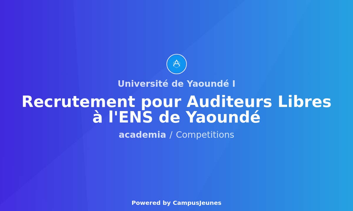 Concours Auditeurs Libres ENS Yaoundé I - Lancement Candidatures 2025/2026