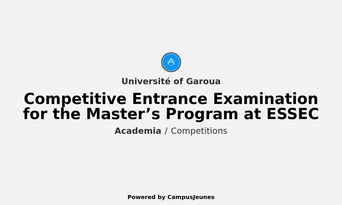 Competitive Entrance Examination for the Master's Program at ESSEC - University of Garoua