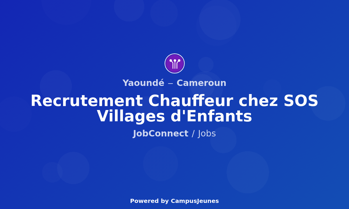 Recrutement Chauffeur chez SOS Villages d'Enfants - Yaoundé