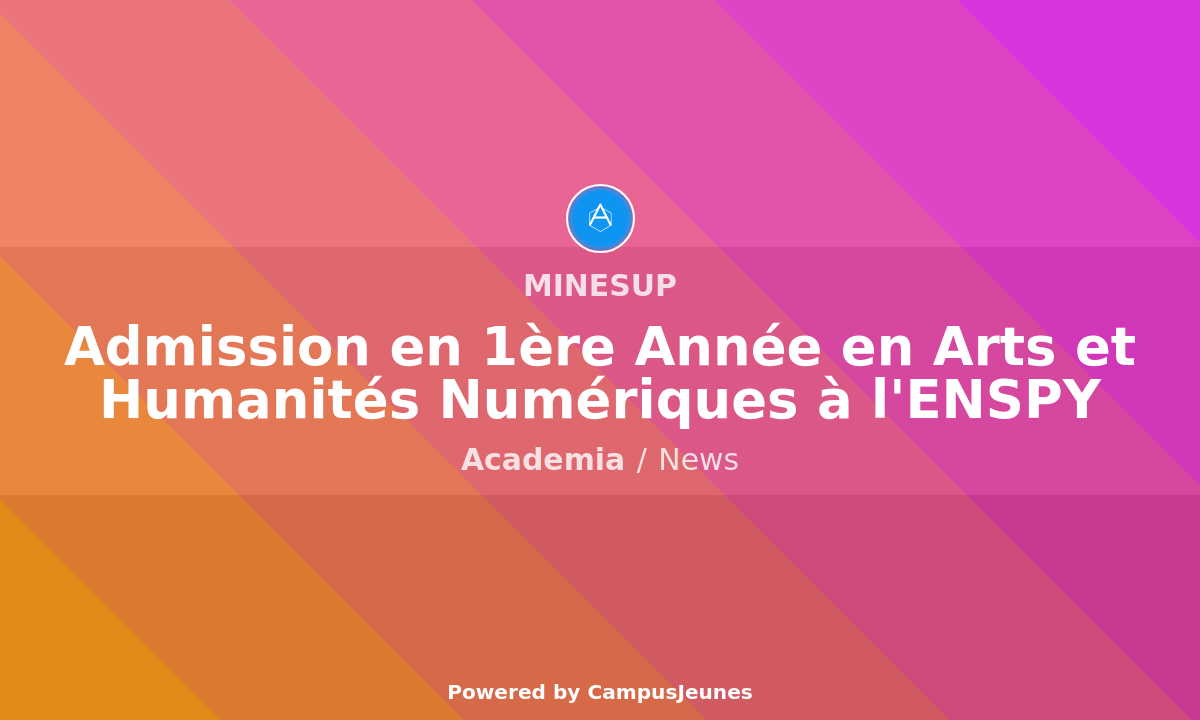Admission en Première Année en Arts et Humanités Numériques à l'ENSPY : Les Résultats 2025/2026