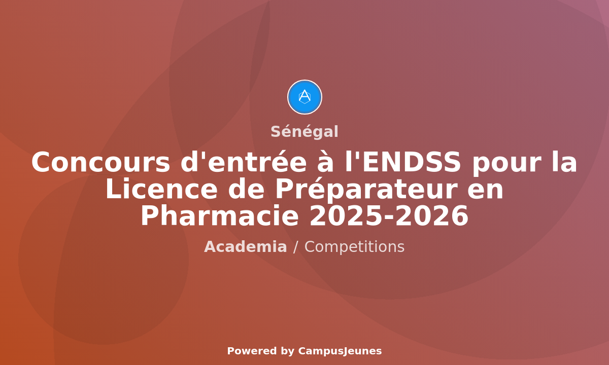 Concours d'entrée à l'ENDSS pour la Licence de Préparateur en Pharmacie 2025-2026