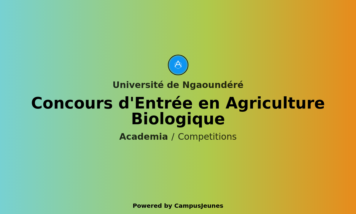 Concours d'Entrée en Agriculture Biologique à l'Université de Ngaoundéré