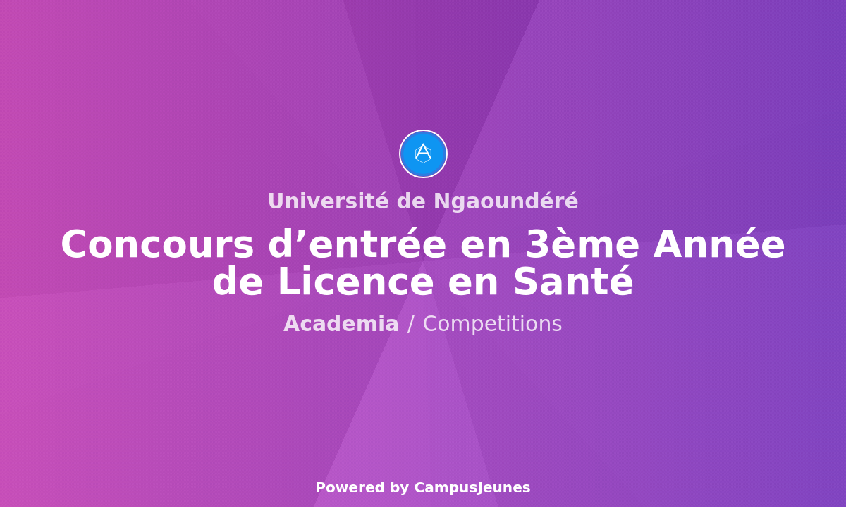 Concours d'entrée en 3ème Année de Licence en Santé à l'Université de Ngaoundéré