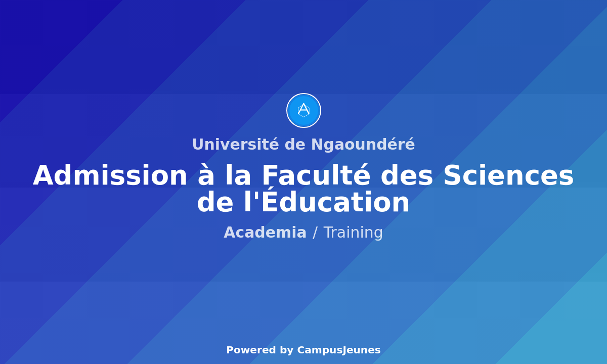 Admission à la Faculté des Sciences de l'Éducation de l'Université de Ngaoundéré
