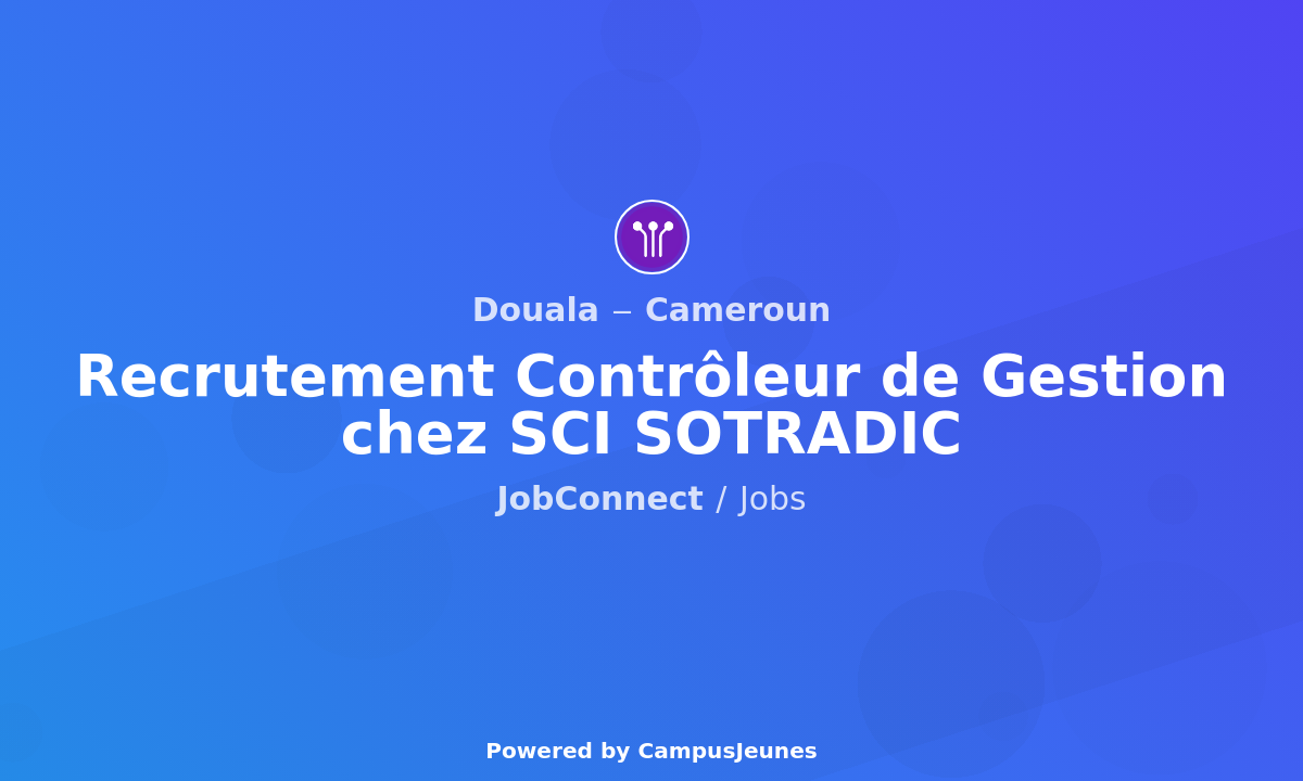 Recrutement Contrôleur de Gestion chez SCI SOTRADIC (Douala)