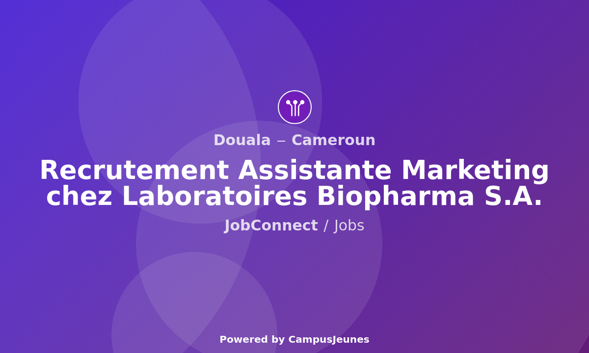 Recrutement Assistante Marketing chez Laboratoires Biopharma S.A. - Douala