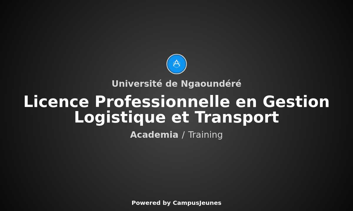 Licence Professionnelle en Gestion Logistique et Transport à l'Université de Ngaoundéré