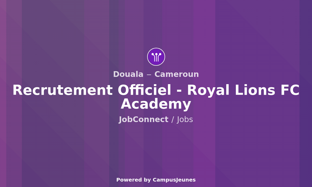 Recrutement de plusieurs profils chez Royal Lions FC Academy - Douala