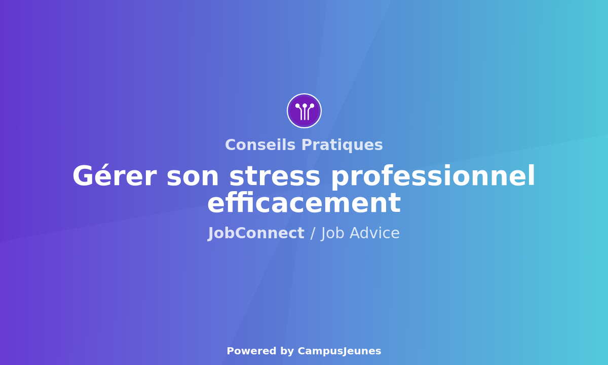 Gérer son stress professionnel efficacement