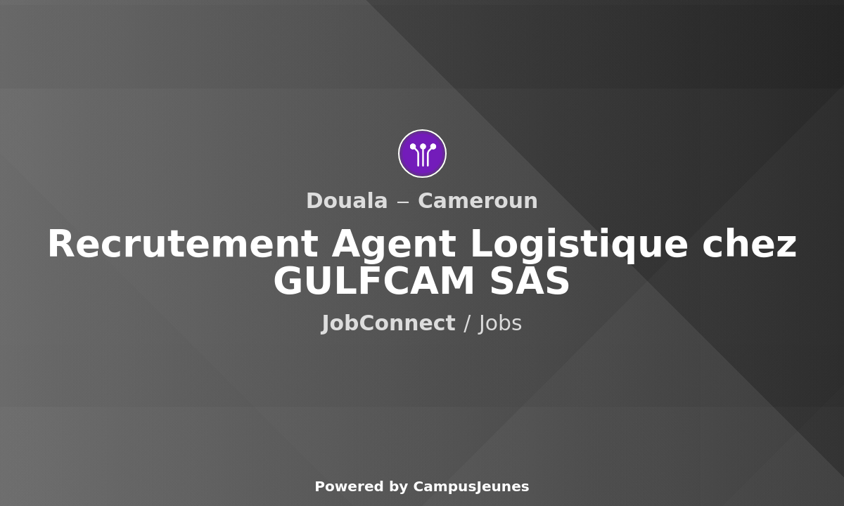 Recrutement Agent Logistique chez GULFCAM SAS - Douala
