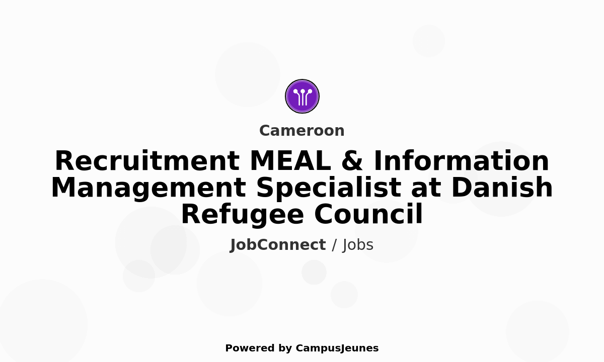 Recruitment MEAL & Information Management Specialist at Danish Refugee Council - Cameroon
