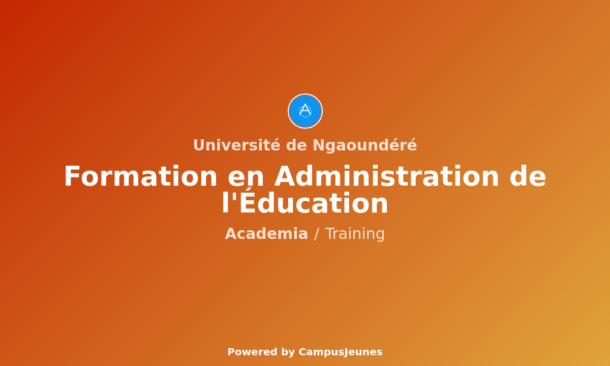 Formation en Administration de l'Éducation à l'Université de Ngaoundéré